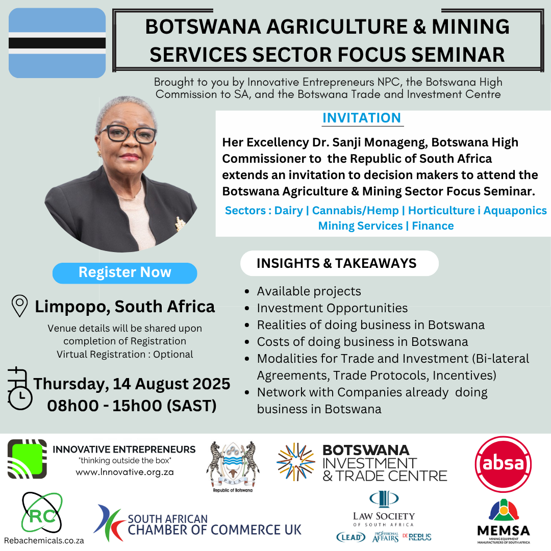 Flyer for the Botswana Agriculture & Mining Services Sector Focus Seminar on 14 August 2025 in Polokwane, Limpopo. This international trade seminar focuses on investment and market access opportunities in Botswana's agriculture and mining services, presented by the Botswana High Commissioner. Keywords: African trade opportunities, international trade seminars South Africa, market access.